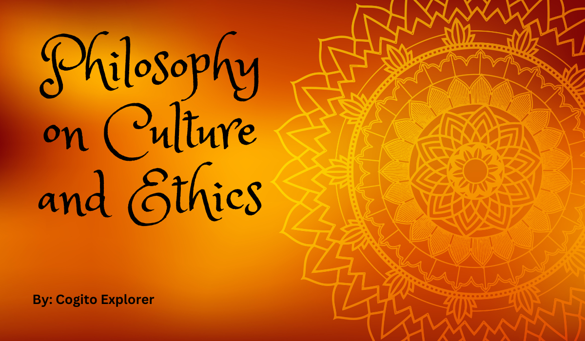 Cultural diversity and ethical reflections in philosophy.