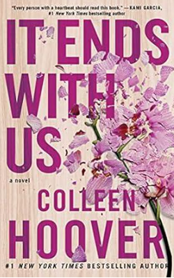 Book cover of 'It Ends with Us' by Colleen Hoover - An emotional rollercoaster exploring the intricacies of love and resilience.