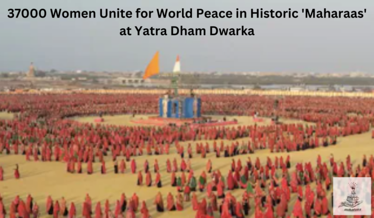 37000 Women Unite for World Peace in Historic ‘Maharaas’ at Yatra Dham Dwarka