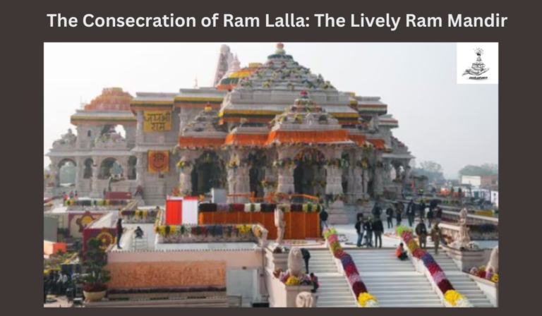 The Consecration of Ram Lalla: The Lively Ram Mandir