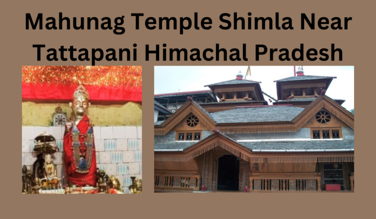 Mahunag Temple Shimla Near Tattapani Himachal Pradesh